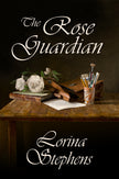 Cover of The Rose Guardian by Lorina Stephens